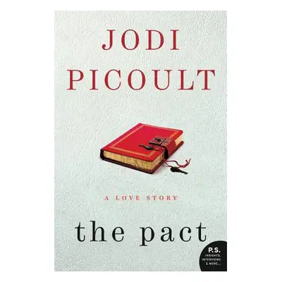 "The Pact: A Love Story" - "" ("Picoult Jodi")