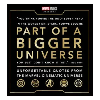 "Part of a Bigger Universe: Unforgettable Quotes from the Marvel Cinematic Universe" - "" ("Behl