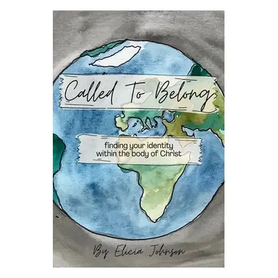 "Called to Belong" - "" ("Johnson Elicia")