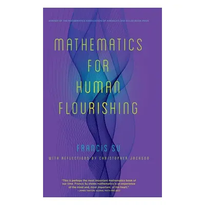 "Mathematics for Human Flourishing" - "" ("Su Francis")