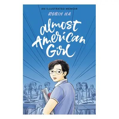 "Almost American Girl: An Illustrated Memoir" - "" ("Ha Robin")