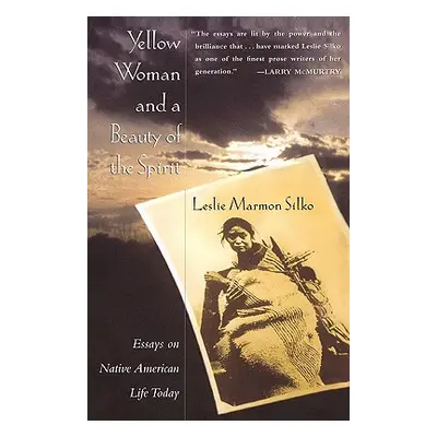 "Yellow Woman and a Beauty of the Spirit" - "" ("Silko Leslie Marmon")