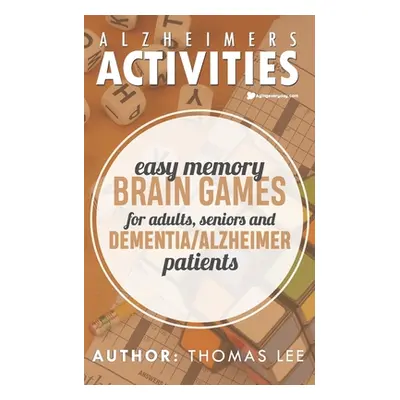 "Alzheimers Activities: Easy Memory Brain Games for Adults, Seniors, and Dementia/ Alzheimer Pat