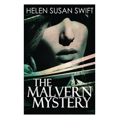 "The Malvern Mystery" - "" ("Swift Helen Susan")