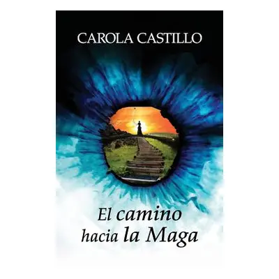 "El camino hacia la Maga" - "" ("Castillo Carola")