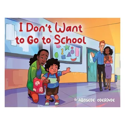 "I Don't Want to Go to School" - "" ("Oderinde Abosede")