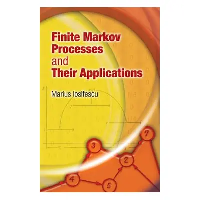 "Finite Markov Processes and Their Applications" - "" ("Iosifescu Marius")