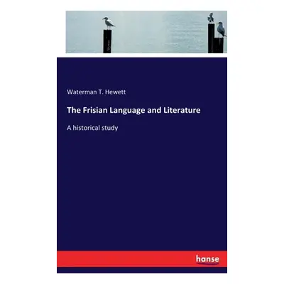 "The Frisian Language and Literature: A historical study" - "" ("Hewett Waterman T.")