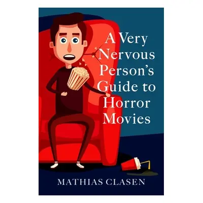 "A Very Nervous Person's Guide to Horror Movies" - "" ("Clasen Mathias")