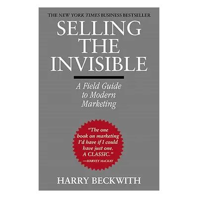 "Selling the Invisible: A Field Guide to Modern Marketing" - "" ("Beckwith Harry")