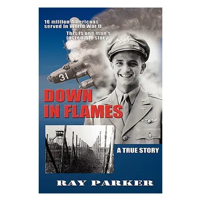 "Down in Flames" - "" ("Parker Ray")