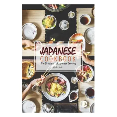 "Japanese Cookbook: The Simple Art of Japanese Cooking" - "" ("Hale Carla")