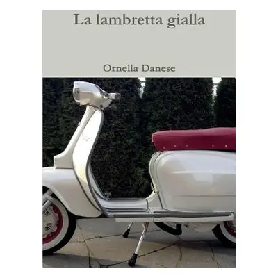 "La lambretta gialla" - "" ("Danese Ornella")