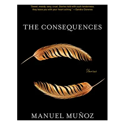 "The Consequences: Stories" - "" ("Muoz Manuel")