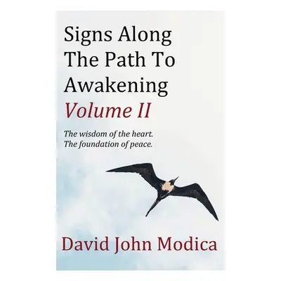 "Signs Along The Path To Awakening - Volume II" - "" ("Modica David John")