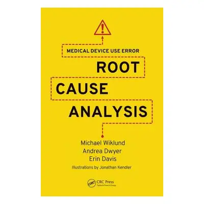 "Medical Device Use Error: Root Cause Analysis" - "" ("Wiklund Michael")