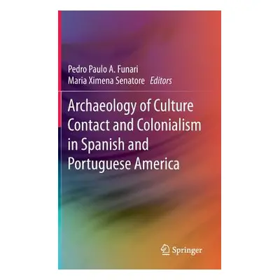 "Archaeology of Culture Contact and Colonialism in Spanish and Portuguese America" - "" ("Funari