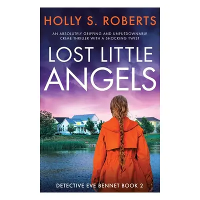 "Lost Little Angels: An absolutely gripping and unputdownable crime thriller with a shocking twi