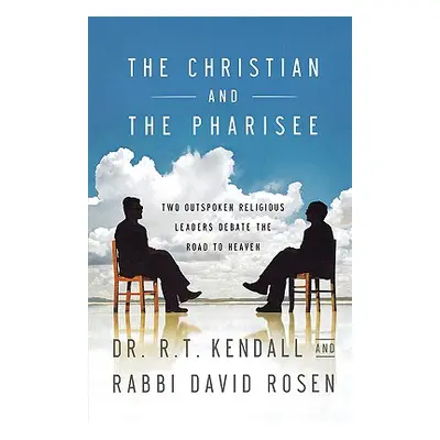 "The Christian and the Pharisee: Two Outspoken Religious Leaders Debate the Road to Heaven" - ""