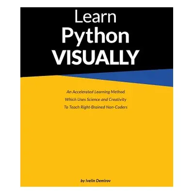 "Learn Python Visually (paperback)" - "" ("Ivelin Demirov")