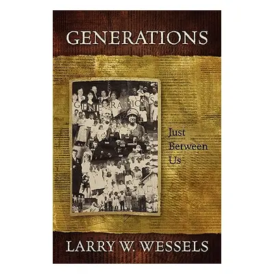 "Generations" - "" ("Wessels Larry W.")