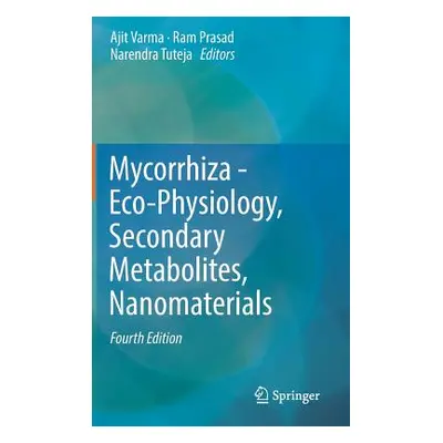 "Mycorrhiza - Eco-Physiology, Secondary Metabolites, Nanomaterials" - "" ("Varma Ajit")