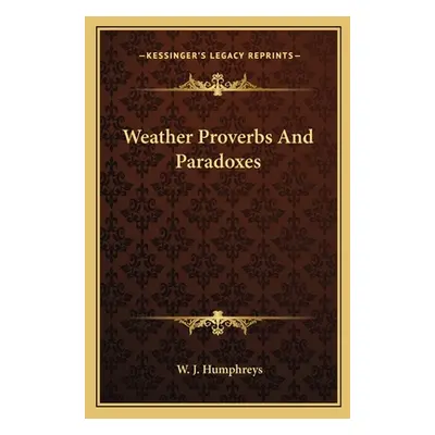 "Weather Proverbs And Paradoxes" - "" ("Humphreys W. J.")