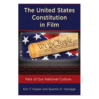 "The United States Constitution in Film: Part of Our National Culture" - "" ("Kasper Eric T.")