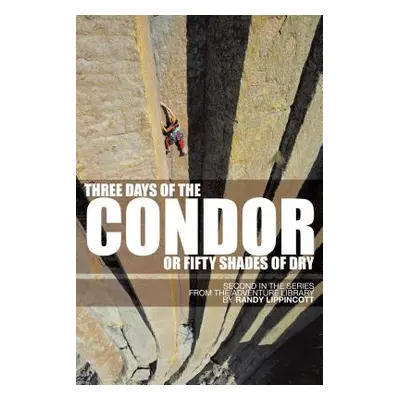 "Three Days of the Condor or Fifty Shades of Dry: Second in the Series from the Adventure Librar