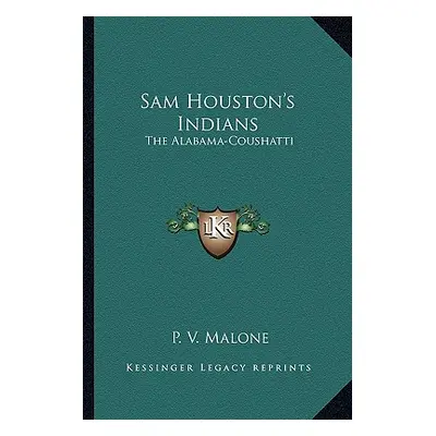 "Sam Houston's Indians: The Alabama-Coushatti" - "" ("Malone P. V.")