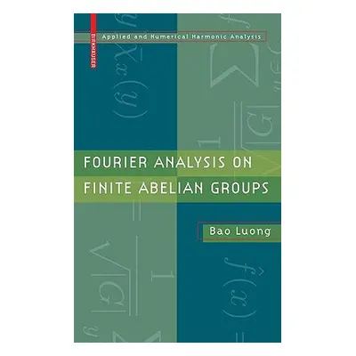 "Fourier Analysis on Finite Abelian Groups" - "" ("Luong Bao")