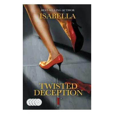 "Twisted Deception: Love can be dangerous." - "" ("Isabella")