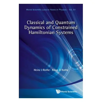 "Classical and Quantum Dynamics of Constrained Hamiltonian Systems" - "" ("Rothe Heinz J.")