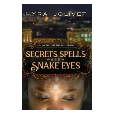 "Secrets, Spells and Snake Eyes: A Sarah Doucette Jean-Louis Mystery, Part Deux" - "" ("Jolivet 