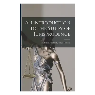 "An Introduction to the Study of Jurisprudence" - "" ("Thibaut Anton Friedrich Justus")