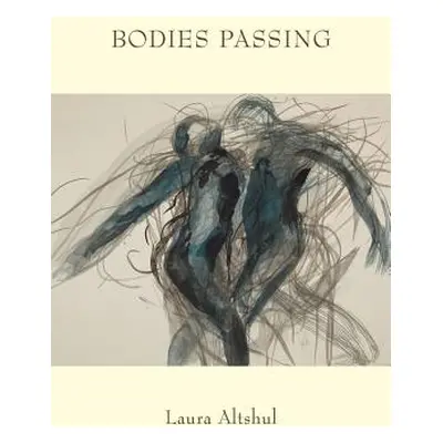 "Bodies Passing" - "" ("Altshul Laura")