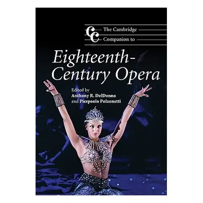 "The Cambridge Companion to Eighteenth-Century Opera" - "" ("Deldonna Anthony R.")