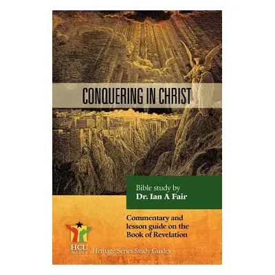 "Conquering In Christ" - "" ("Fair Ian A.")