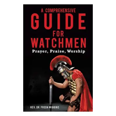 "A Comprehensive Guide for Watchmen" - "" ("Wiggins Freda")