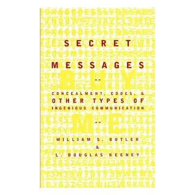 "Secret Messages: Concealment Codes and Other Types of Ingenious Communication" - "" ("Butler Wi