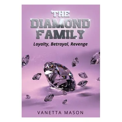 "The Diamond Family" - "" ("Mason Vanetta")