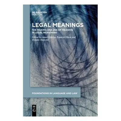 "Legal Meanings: The Making and Use of Meaning in Legal Reasoning" - "" ("Giltrow Janet")