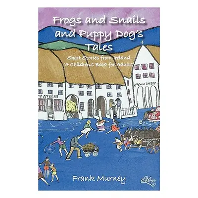 "Frogs and Snails and Puppy Dog's Tails" - "" ("Murney Frank")