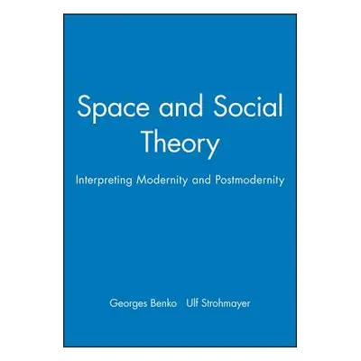 "Space and Social Theory" - "" ("Benko Georges")