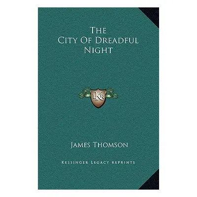 "The City Of Dreadful Night" - "" ("Thomson James")