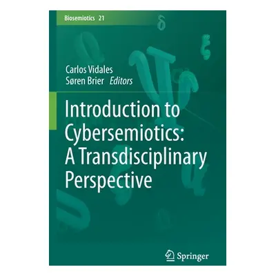 "Introduction to Cybersemiotics: A Transdisciplinary Perspective" - "" ("Vidales Carlos")