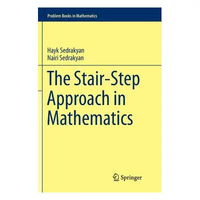 "The Stair-Step Approach in Mathematics" - "" ("Sedrakyan Hayk")