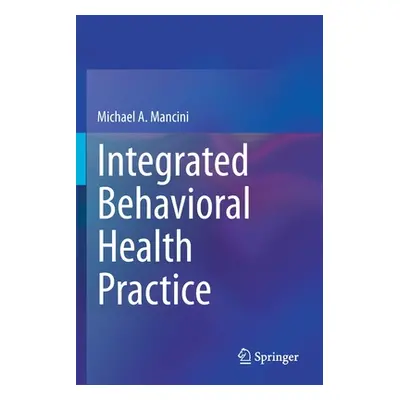 "Integrated Behavioral Health Practice" - "" ("Mancini Michael A.")