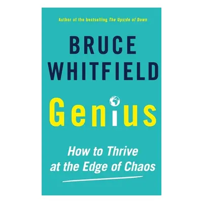 "Genius: How to Thrive at the Edge of Chaos" - "" ("Whitfield Bruce")