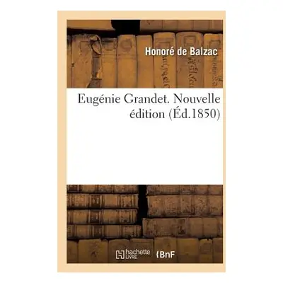 "Eugnie Grandet. Nouvelle dition" - "" ("de Balzac Honor")